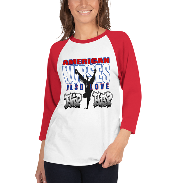 American Nurses Also Love Hip Hop -3/4 sleeve raglan shirt