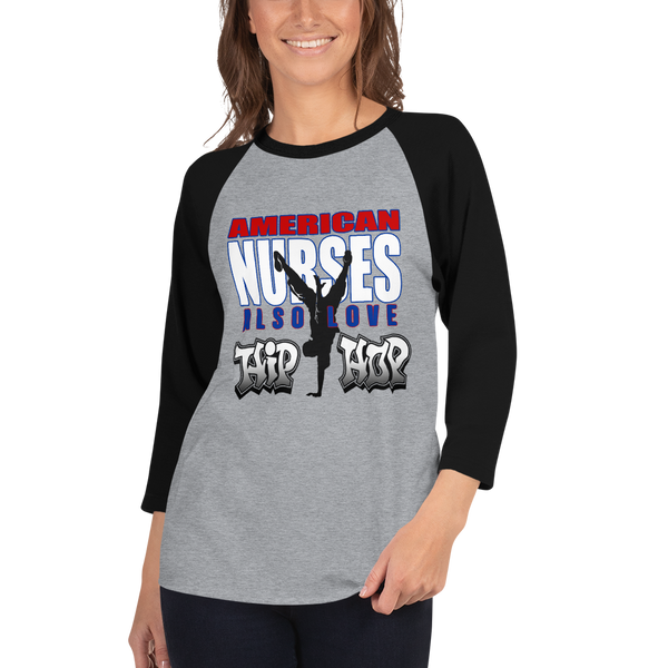 American Nurses Also Love Hip Hop -3/4 sleeve raglan shirt