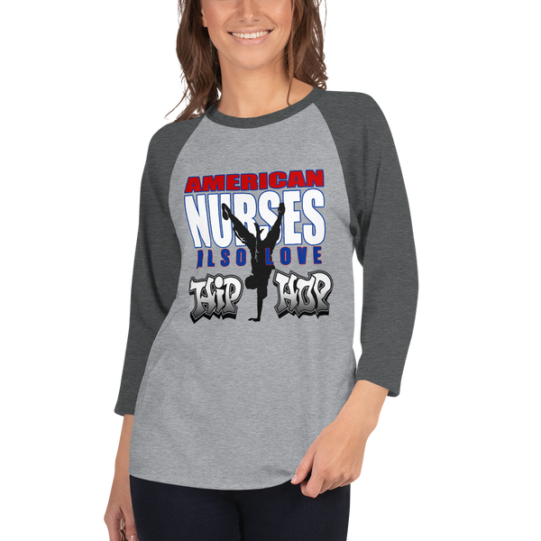 American Nurses Also Love Hip Hop -3/4 sleeve raglan shirt