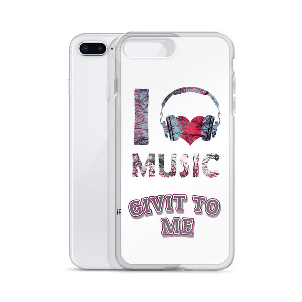 iPhone Case I Love Music Givit To Me