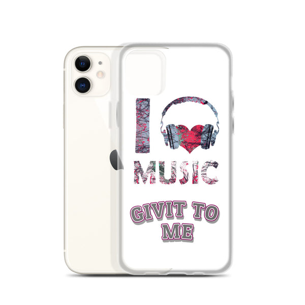 iPhone Case I Love Music Givit To Me