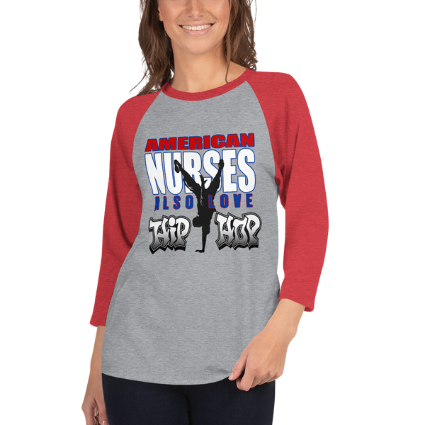 American Nurses Also Love Hip Hop -3/4 sleeve raglan shirt